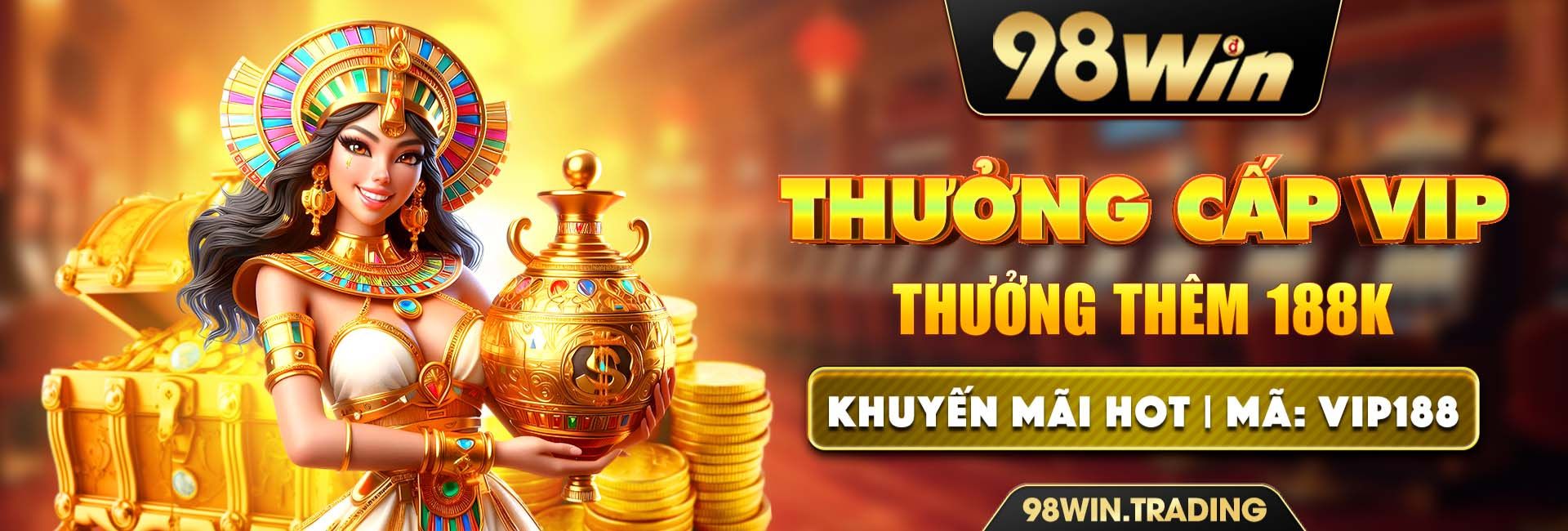 Thưởng cấp VIP tại 98win